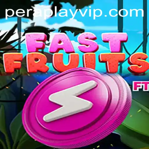 Exploring the Exciting World of FastFruits and the Role of Peraplay